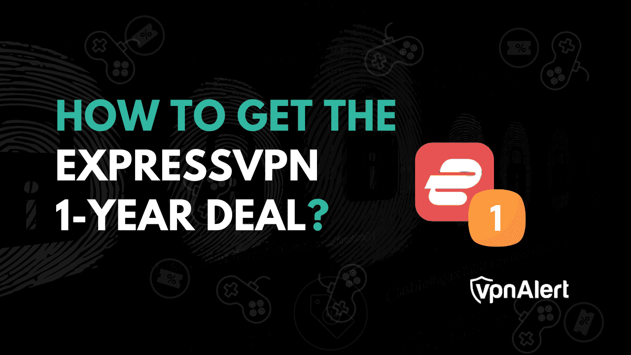 如何获得ExpressVPN 1年交易？
