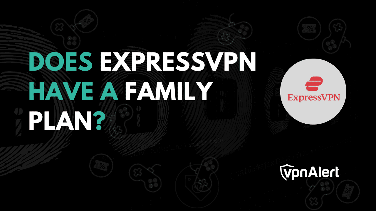 ExpressVPN有家庭计划吗？