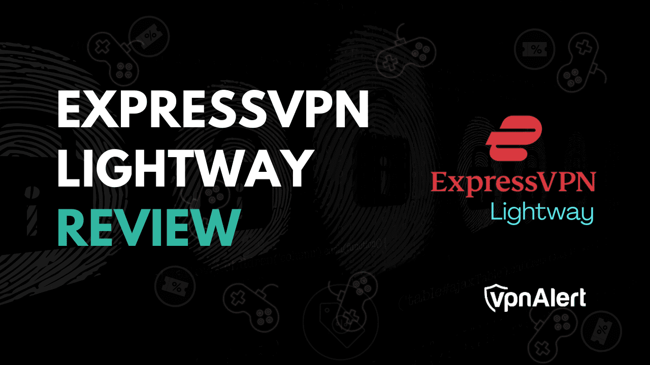ExpressVPN Lightway评论（带有性能测试）