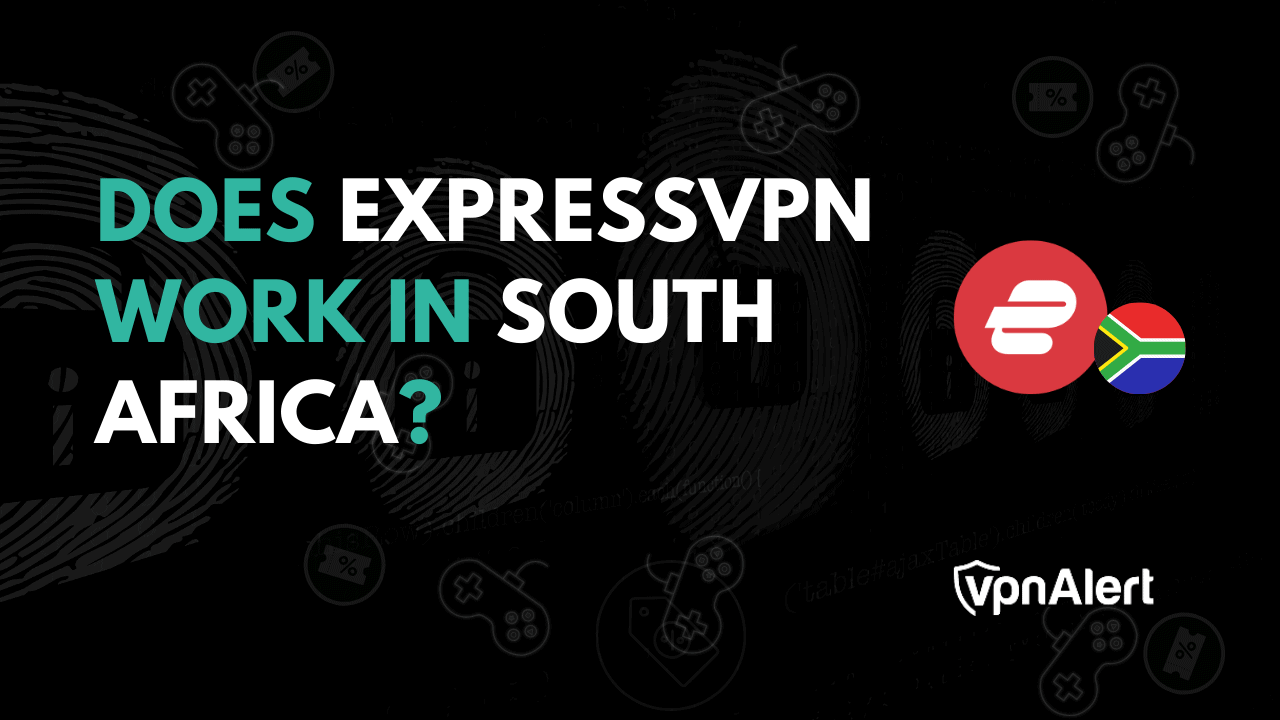 ExpressVPN在南非有效吗？