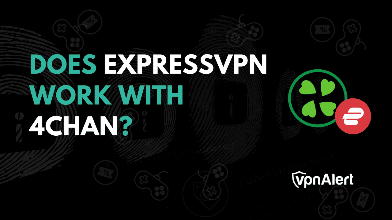 ExpressVPN可以与4chan合作吗？