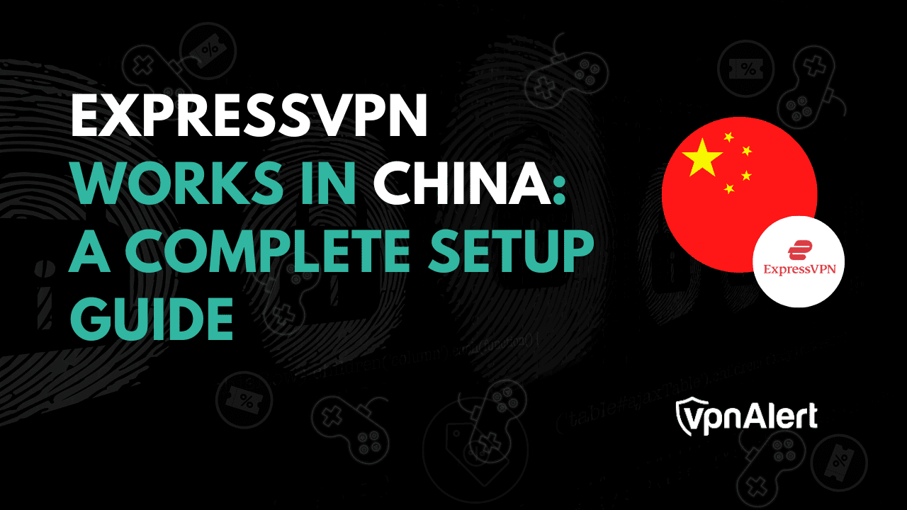 ExpressVPN在中国工作：完整的设置指南