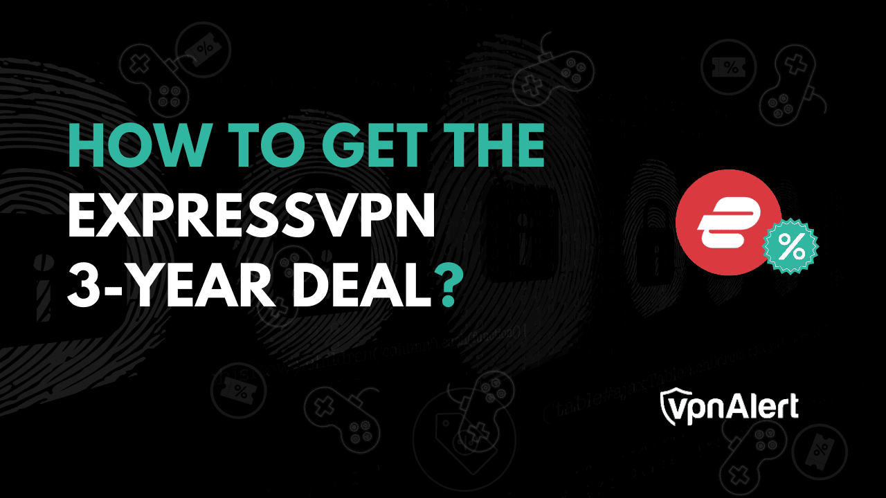 如何獲得ExpressVPN 3年交易？