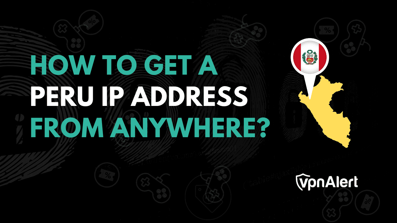 如何從任何地方獲得秘魯IP地址？ （3種方法）