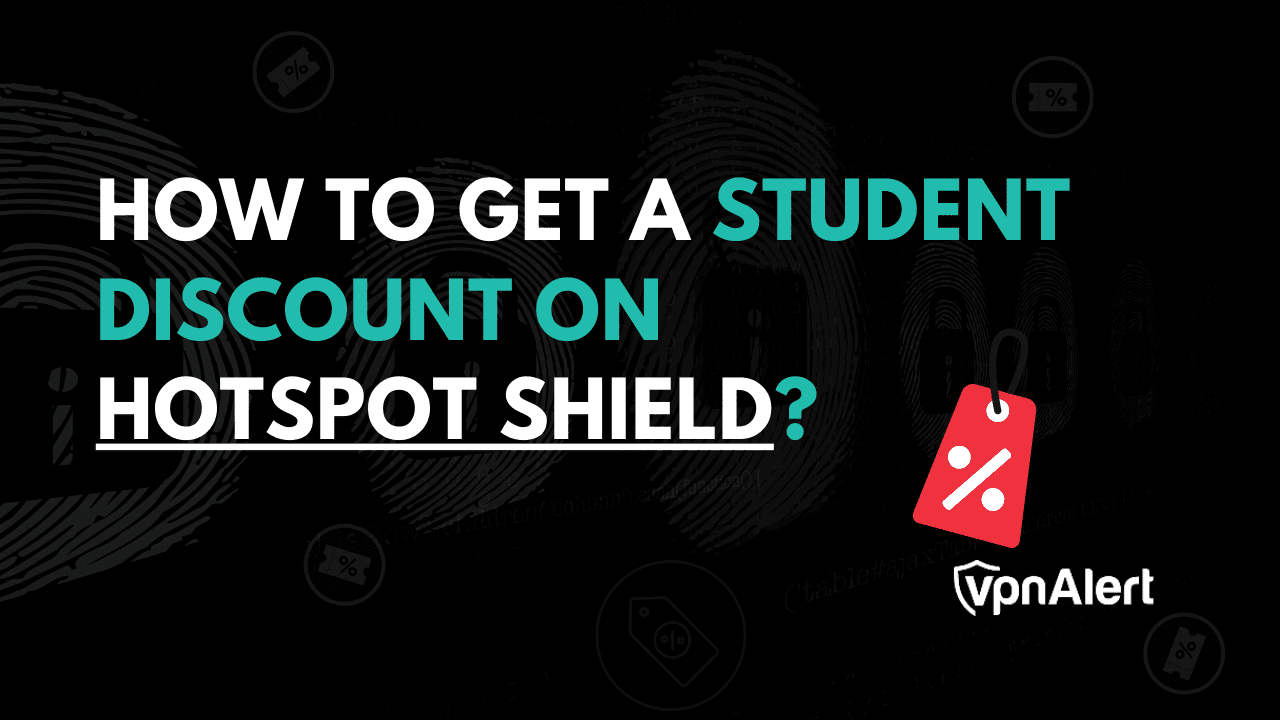 如何在Hotspot Shield上获得学生折扣？