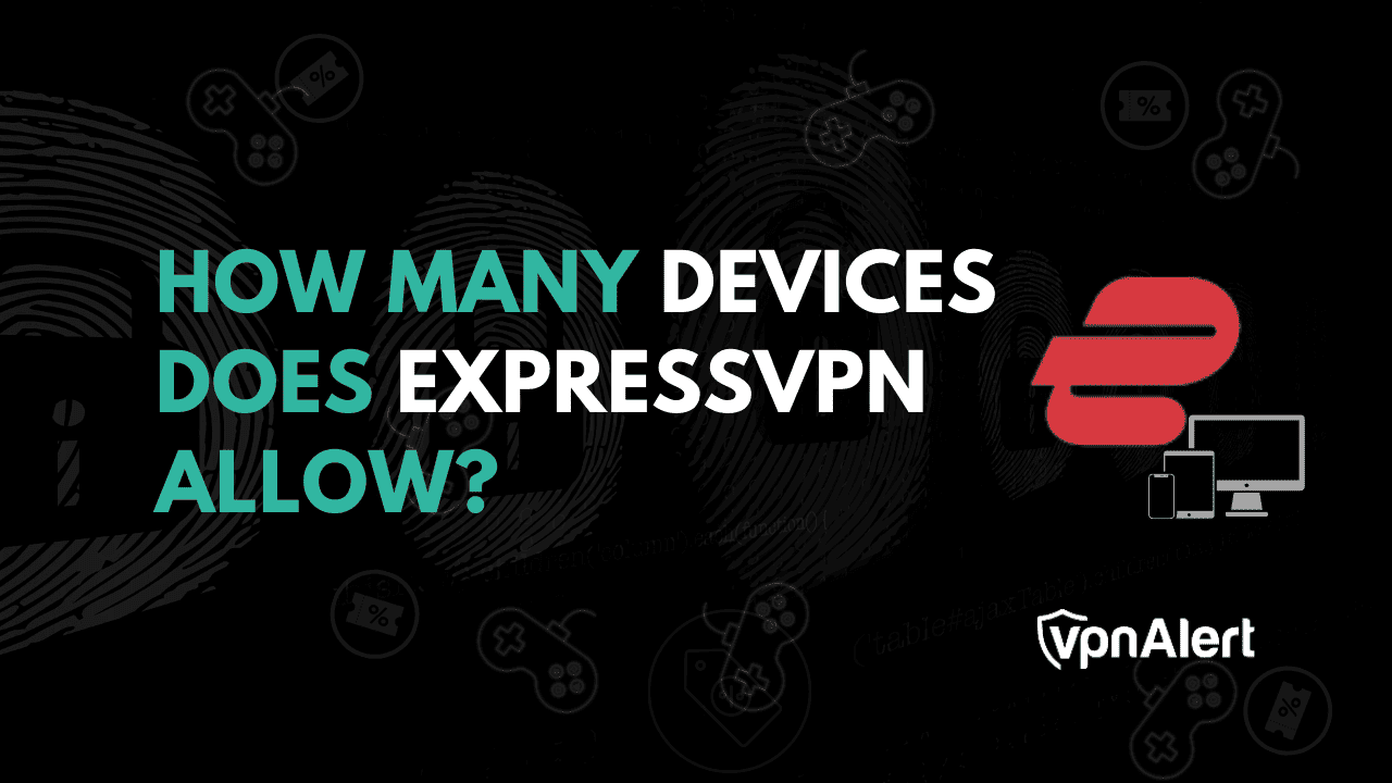 ExpressVPN允许多少个设备?