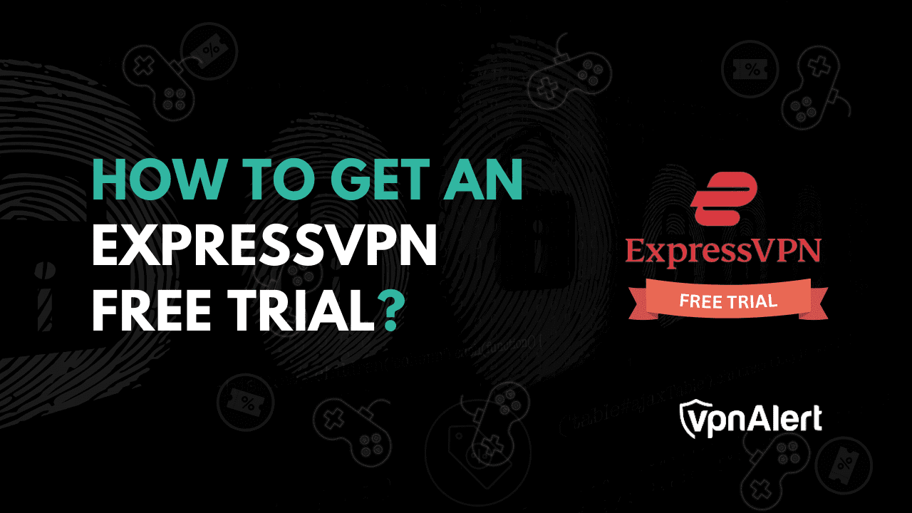 如何获得ExpressVPN免费试用？ （2025）