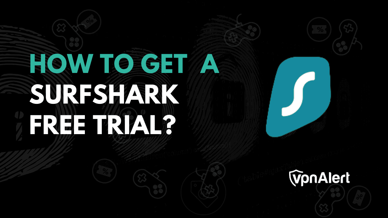 如何获得Surfshark免费试用版？