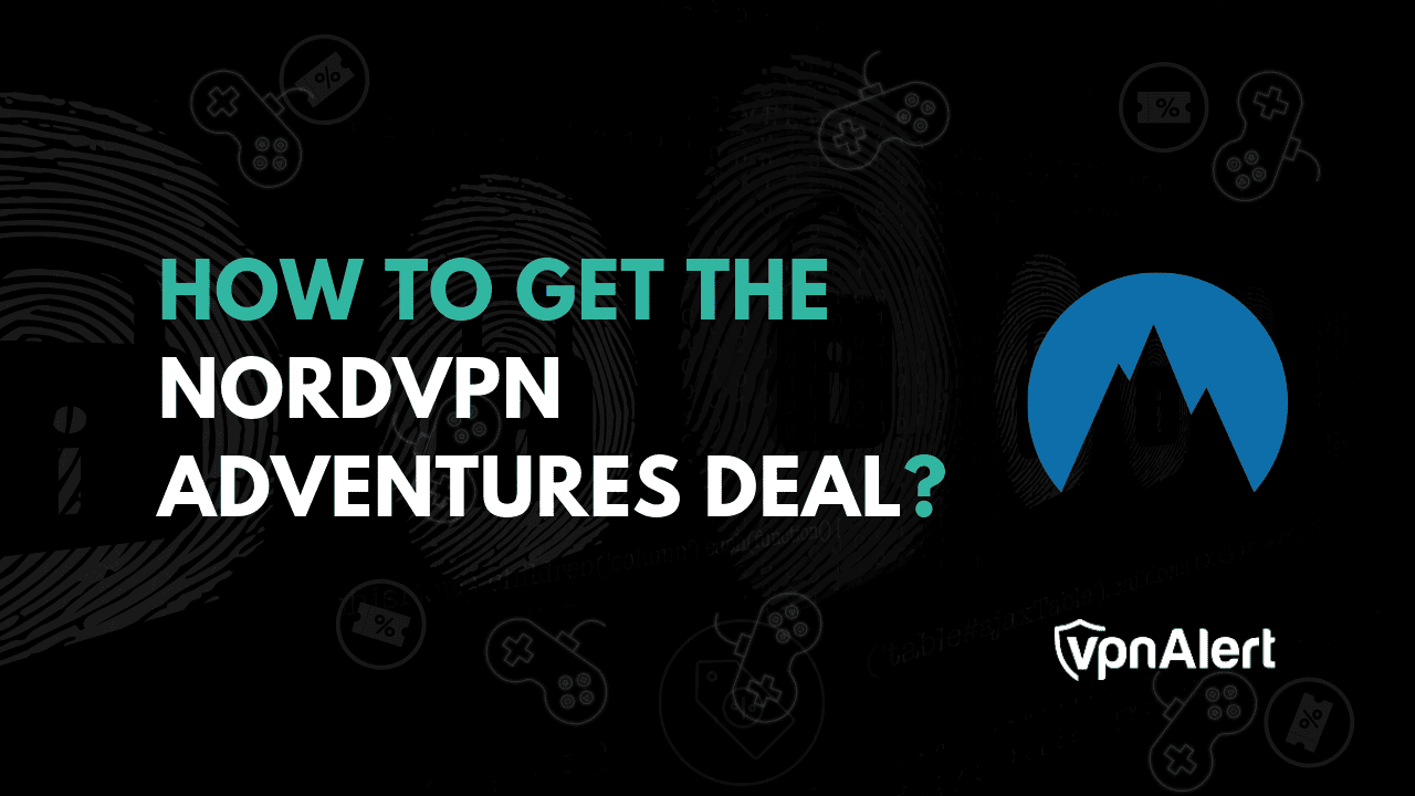 如何获得NordVPN冒险交易？