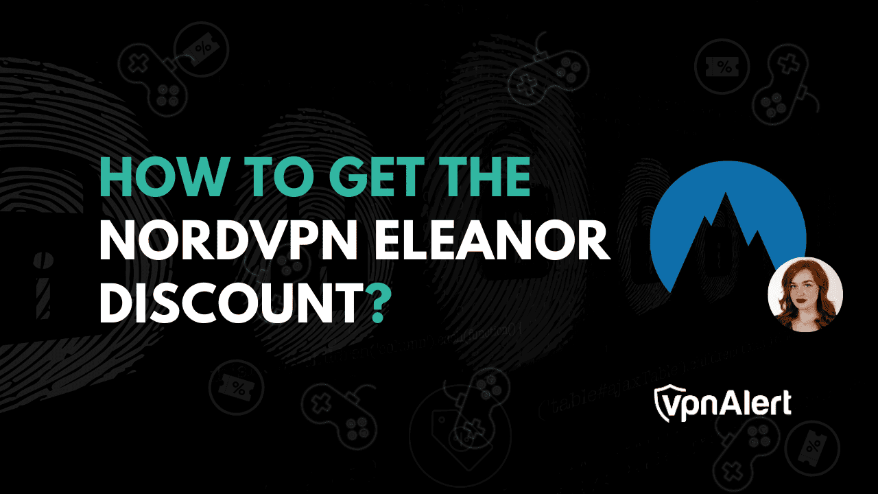 如何获得NordVPN Eleanor折扣？