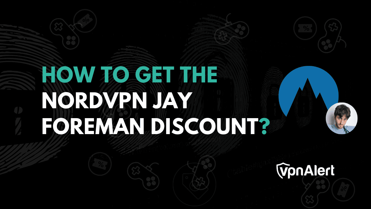 Nordvpn Jay Foreman折扣2025 