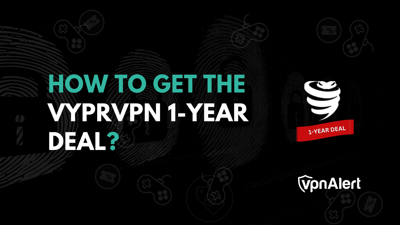 如何獲得VYPRVPN 1年交易？