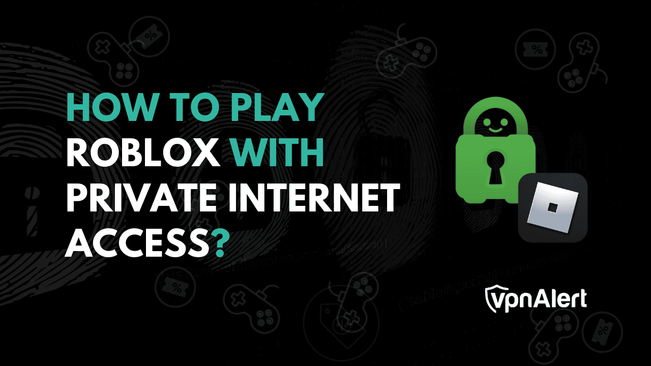 如何使用私人互联网访问播放Roblox？