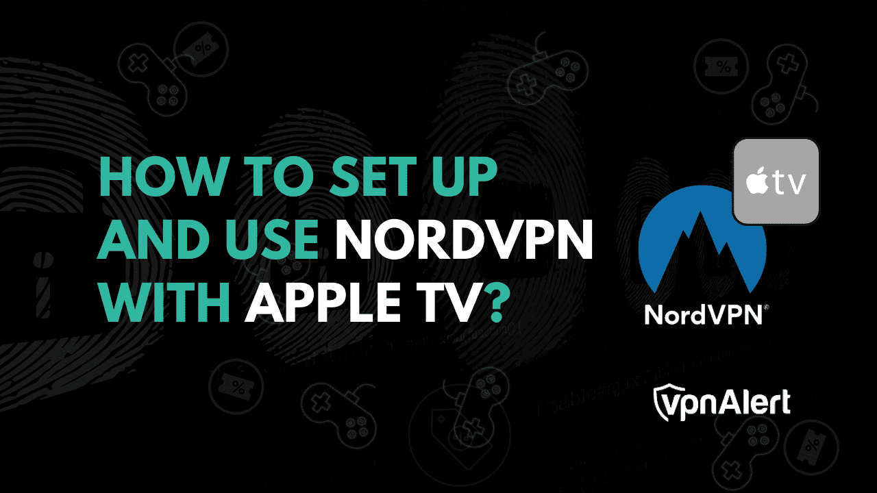 如何與Apple TV設置並使用NordVPN？
