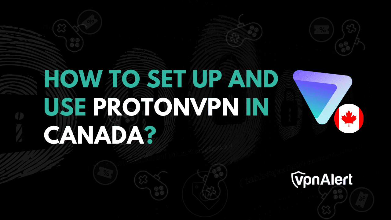 如何在加拿大建立和使用ProtonVPN？