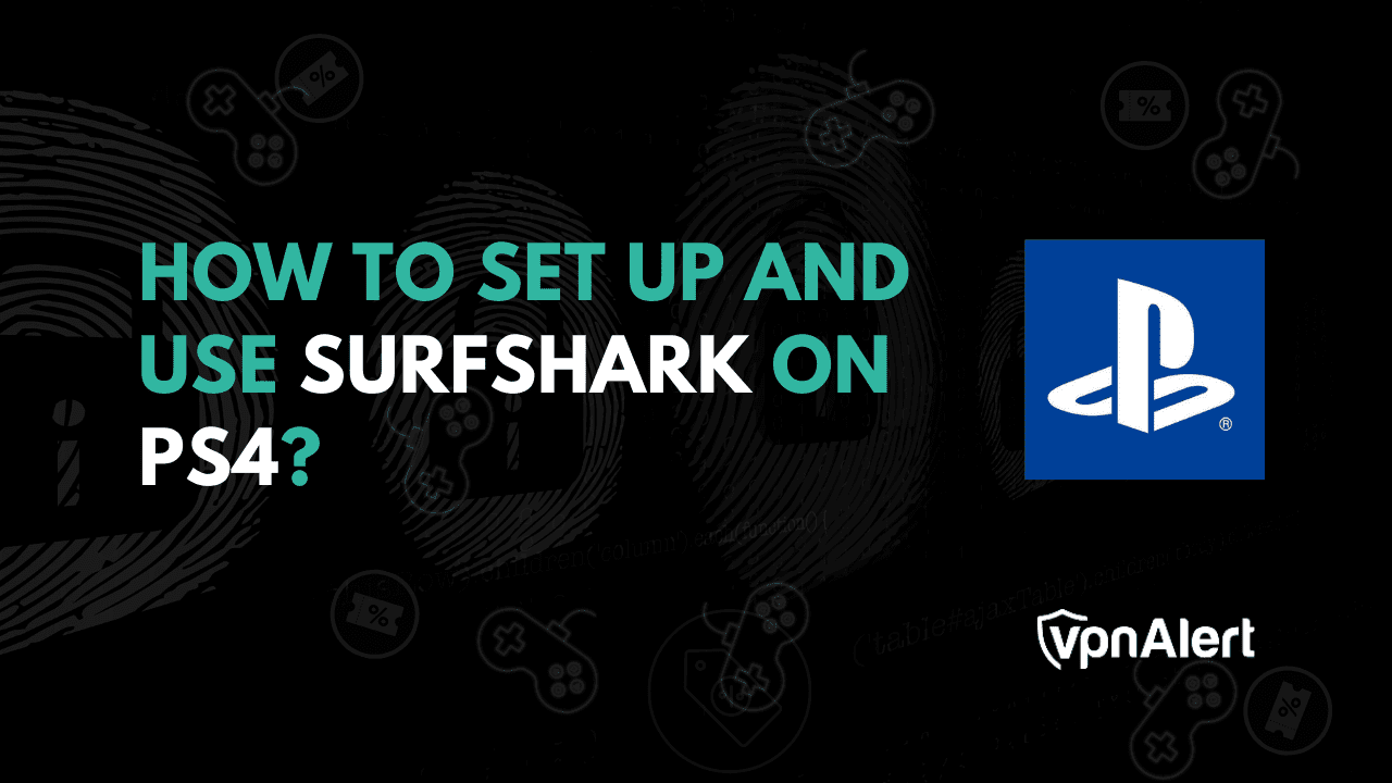 如何在PS4上設置並使用Surfshark？