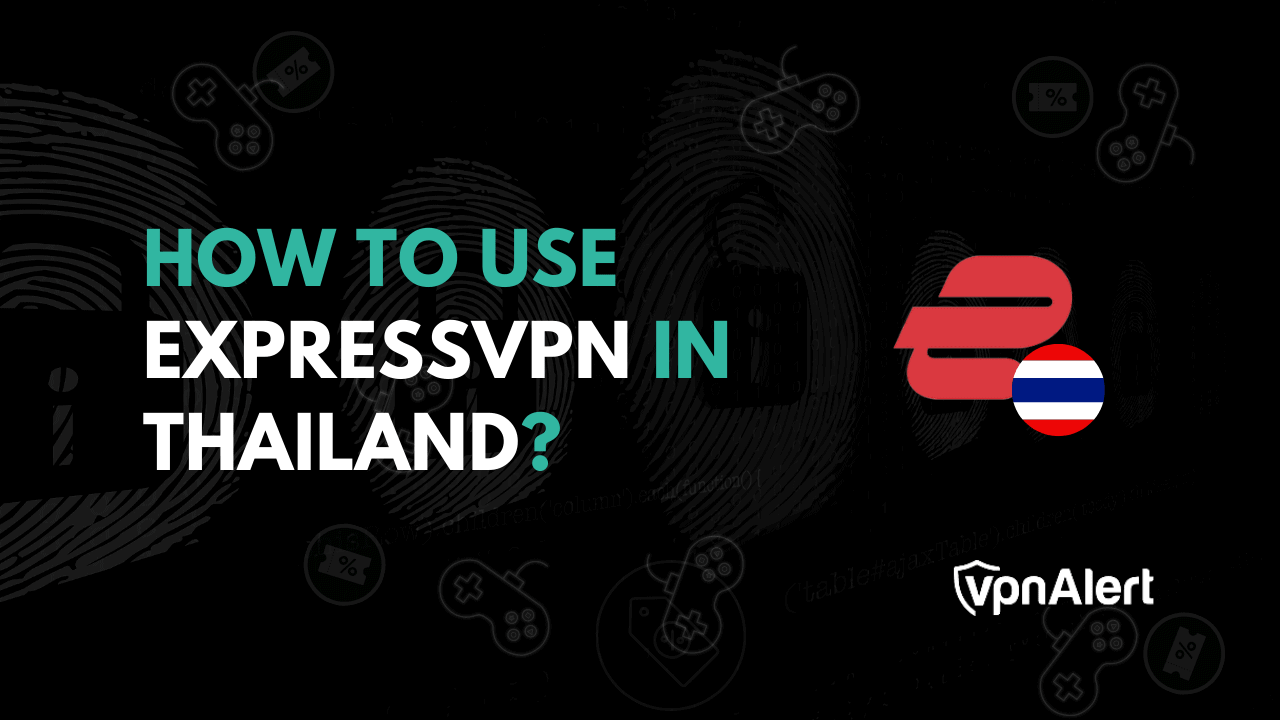 如何在泰国使用ExpressVPN？