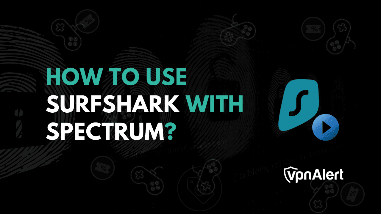 如何使用Surfshark与Spectrum？