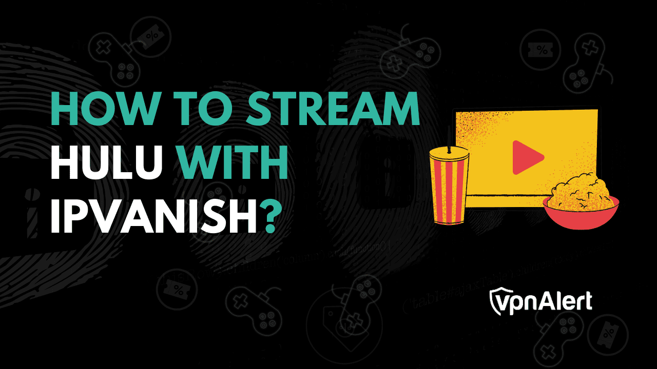 如何用ipvanish流式传输hulu？