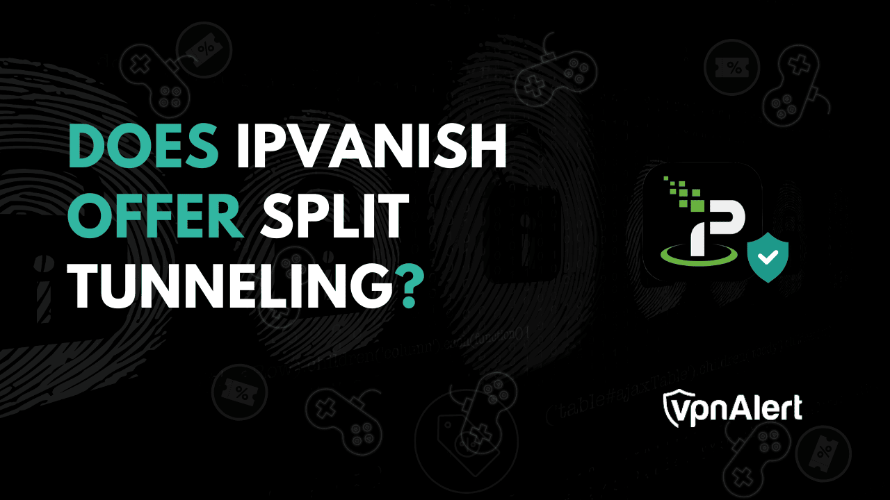 Ipvanish提供分裂隧道吗？