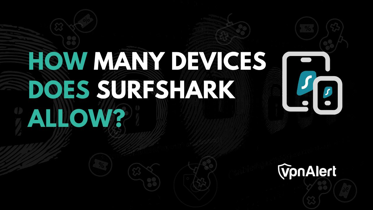 Surfshark允许多少个设备？