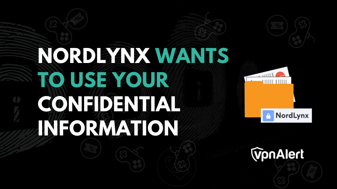 Nordlynx想使用您的机密信息：这是要知道的