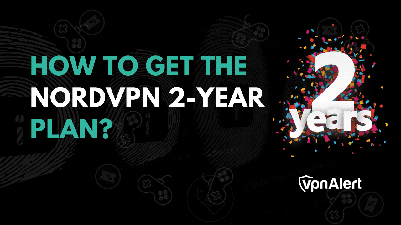 如何获得NordVPN 2年订阅？ （计划和折扣概述）
