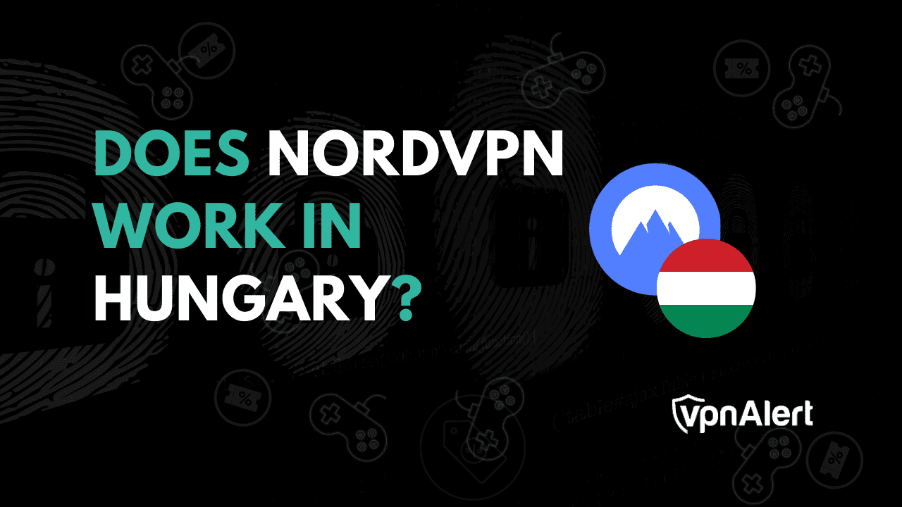 NordVPN在匈牙利工作吗？