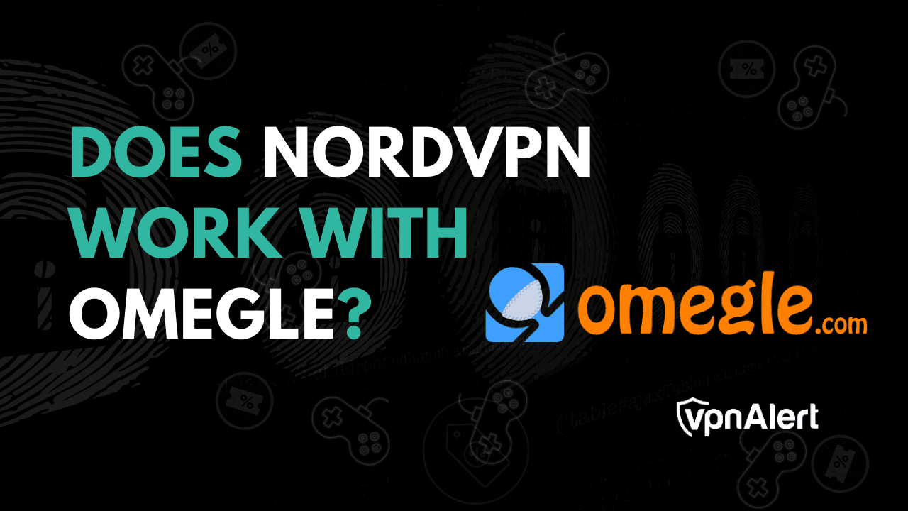 NORDVPN可以与Omegle一起使用吗？