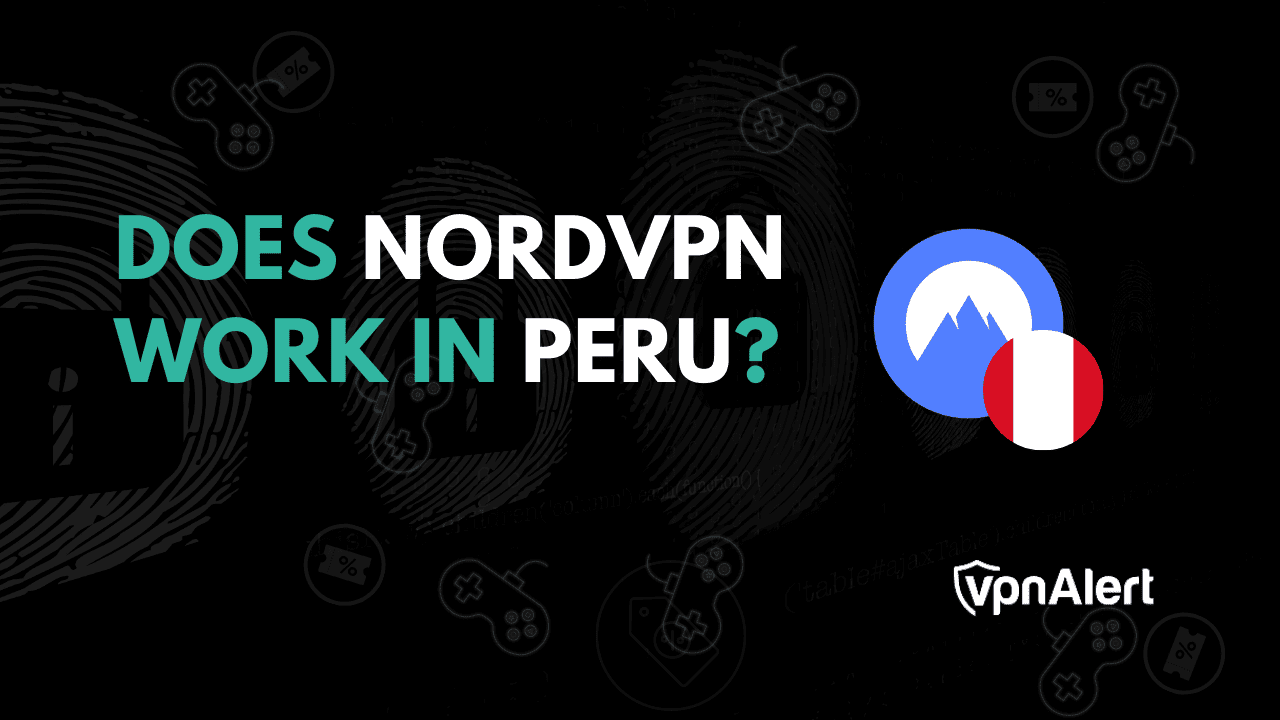 NordVPN在秘鲁有效吗？