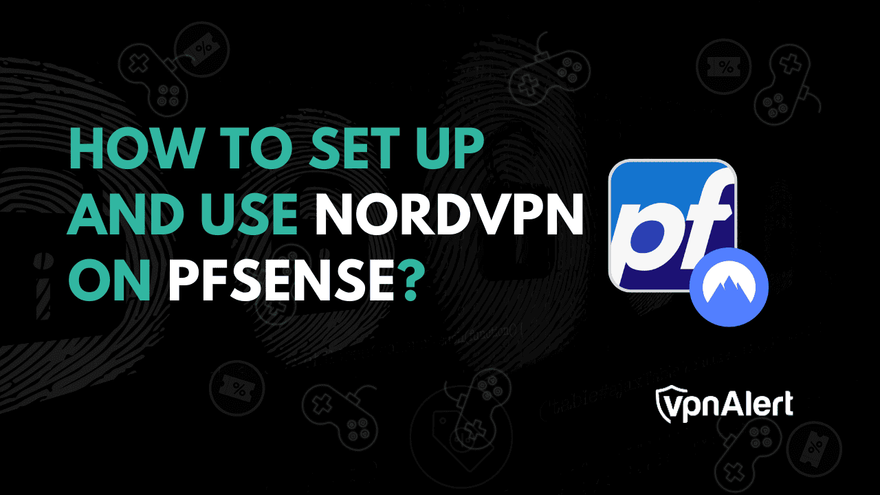 如何在PFSENSE上设置并使用NordVPN？