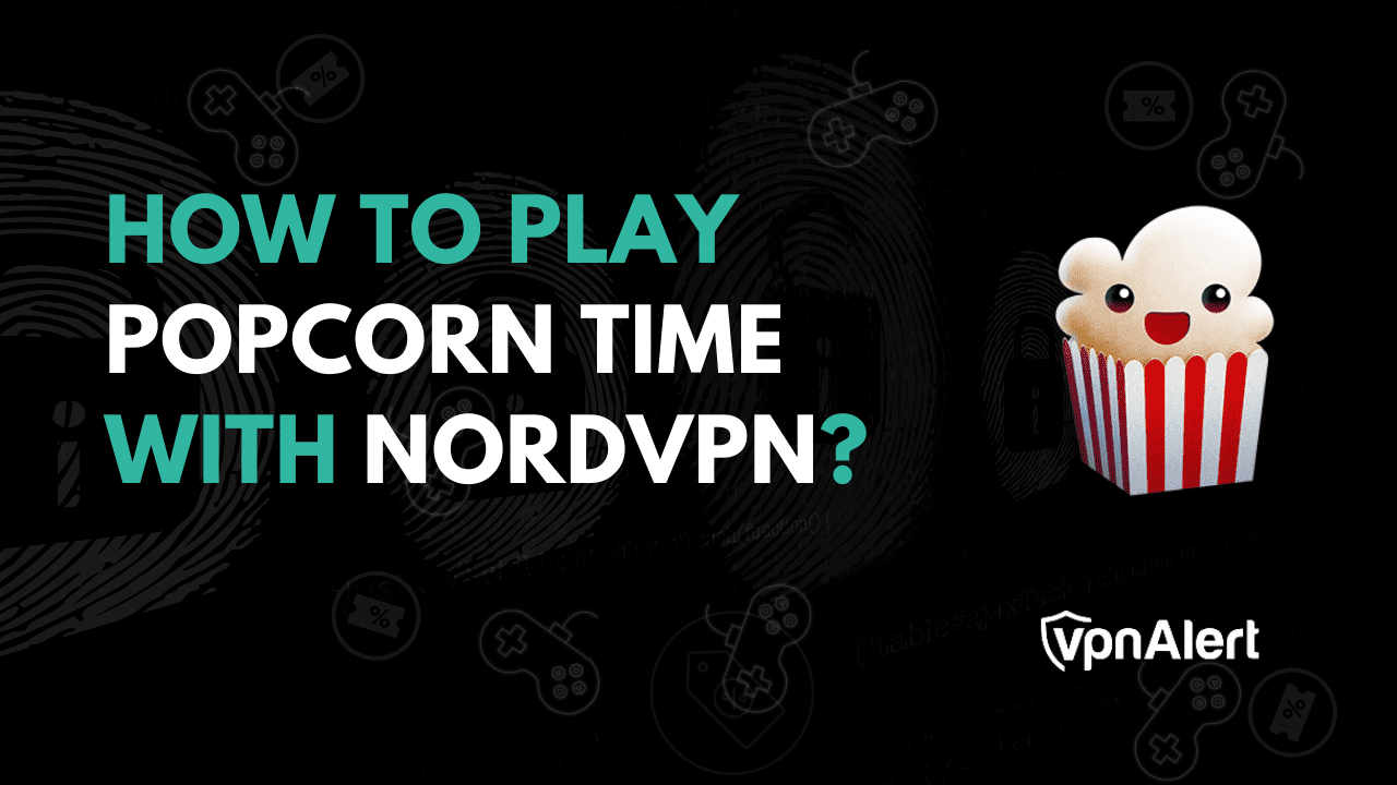 如何與NordVPN一起玩爆米花時間？