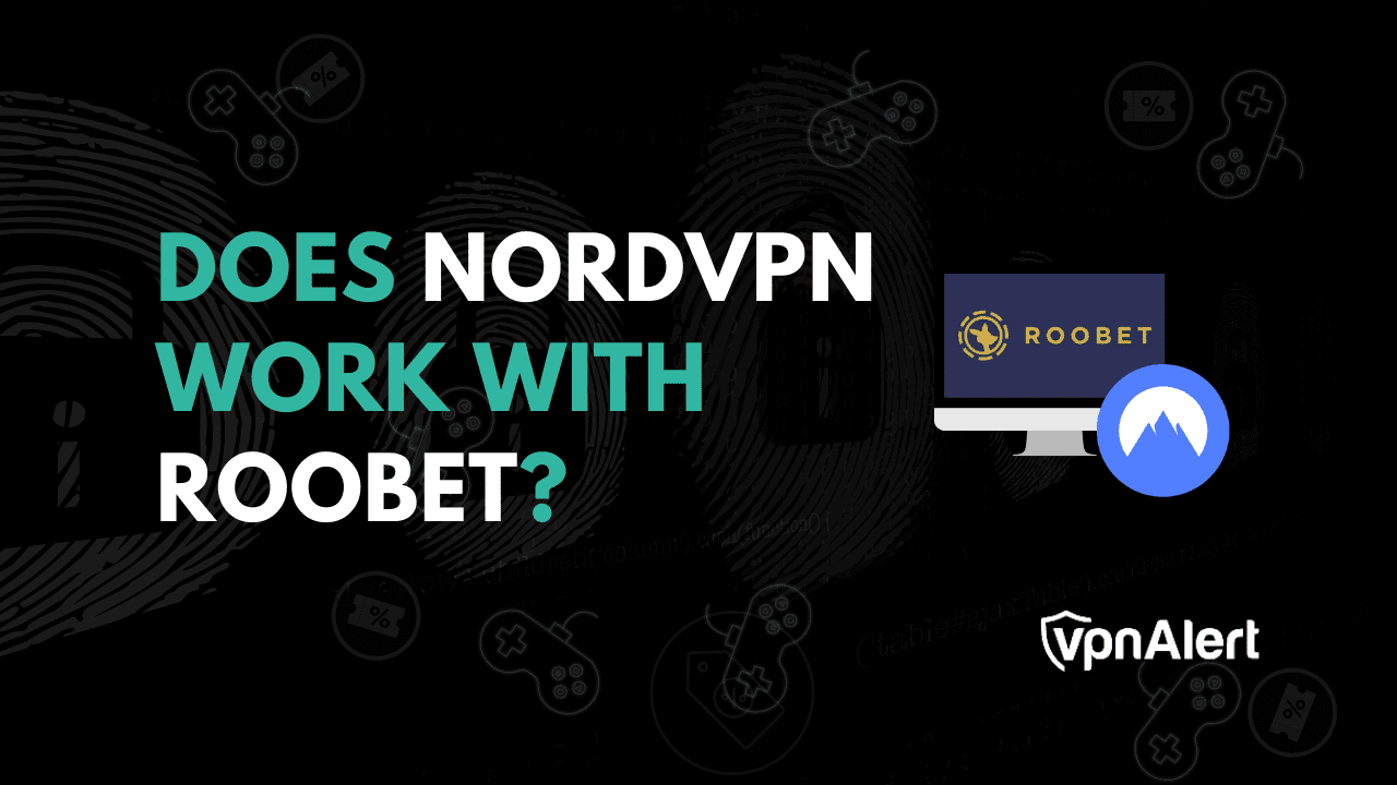 NordVPN可以与Roobet合作吗？