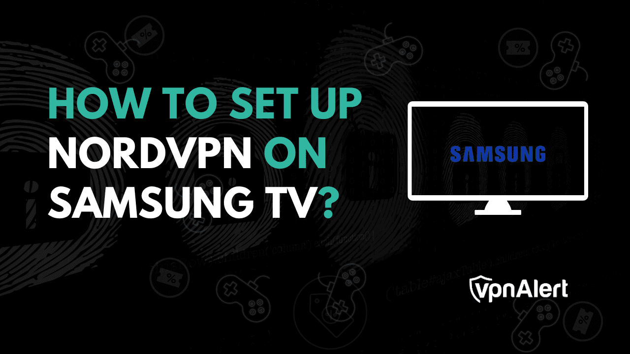 如何在三星智能電視上快速設置NORDVPN？