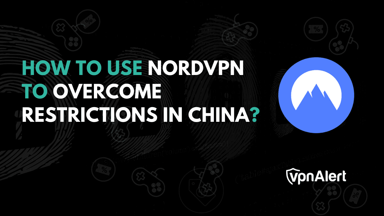 如何使用NORDVPN克服中国的限制？