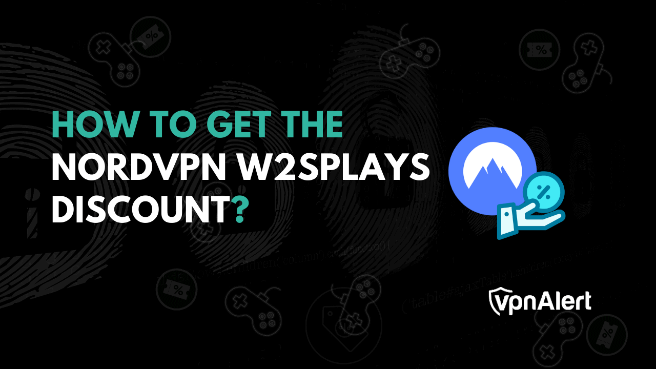 如何获得NordVPN W2Splays折扣？