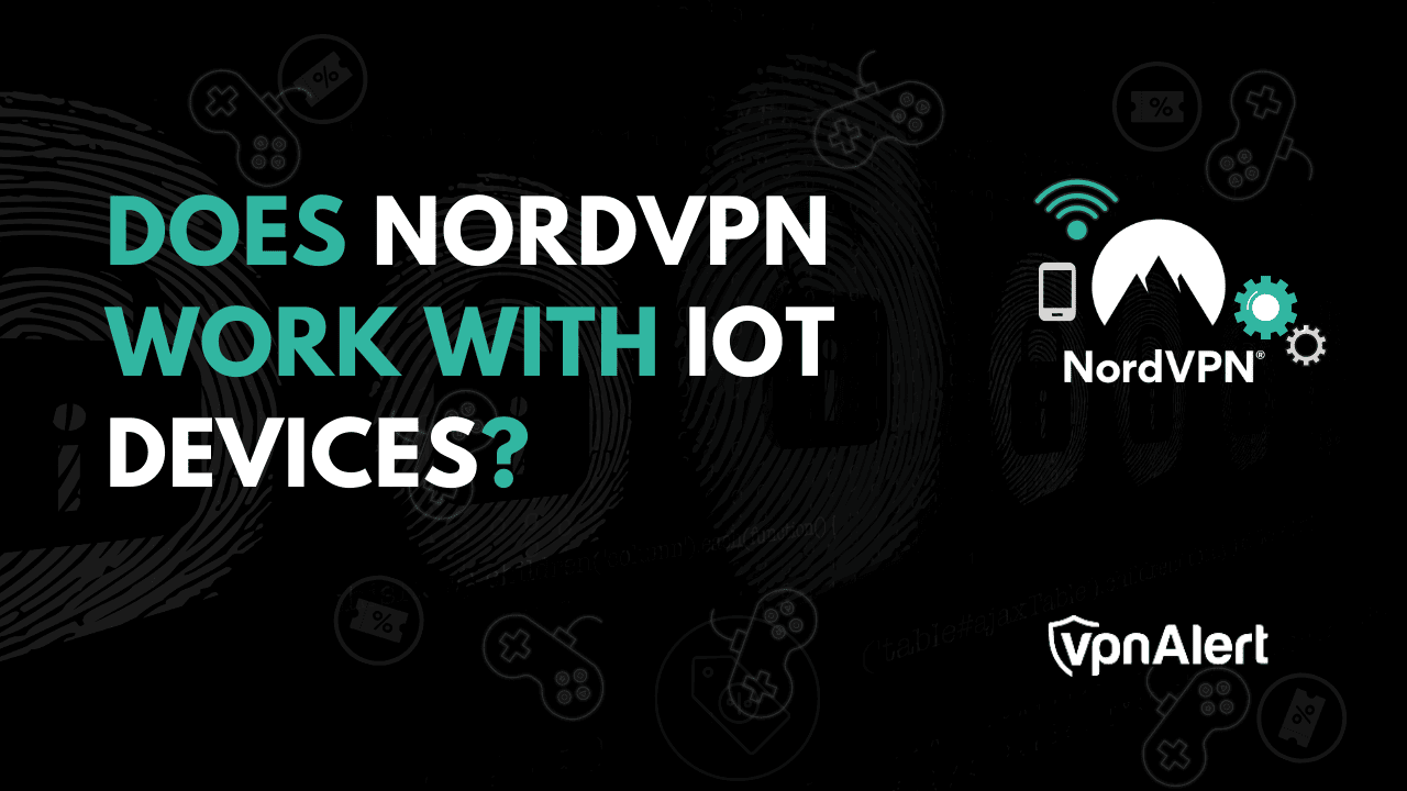 NORDVPN可以与IoT设备一起使用吗？