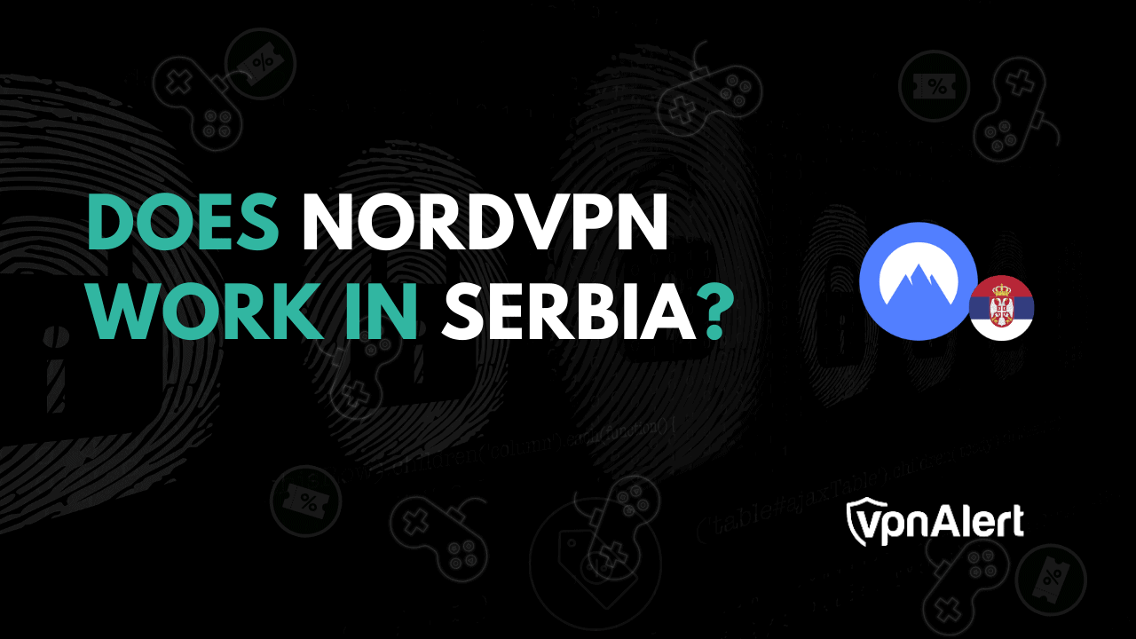 NordVPN在塞尔维亚有效吗？
