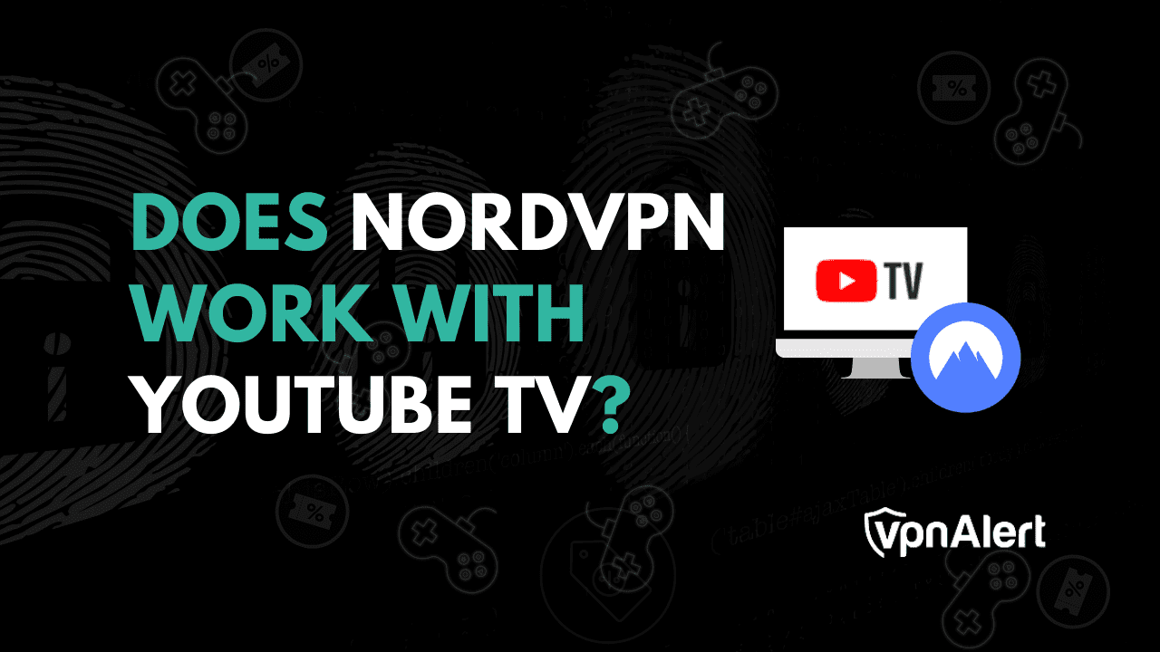 NORDVPN可以与YouTube电视合作吗？ （+解密步骤）