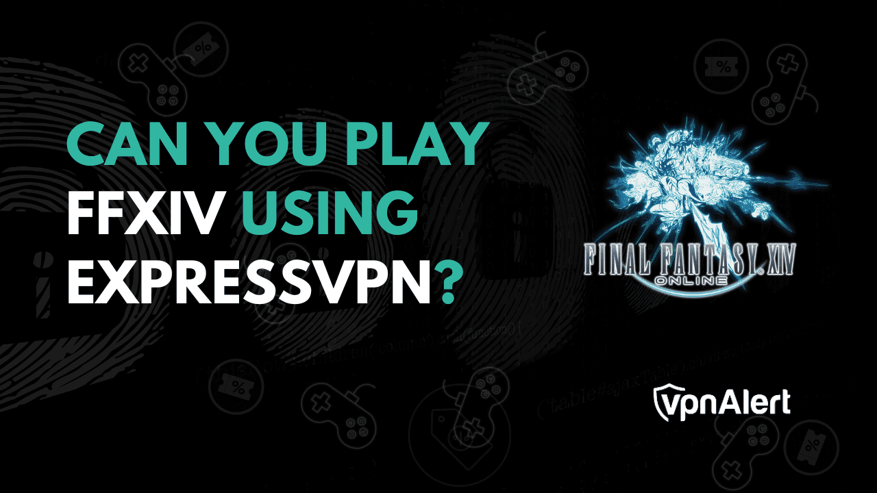 您可以使用ExpressVPN播放FFXIV吗？