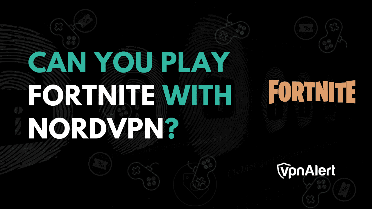 您可以和Nordvpn一起玩Fortnite吗？