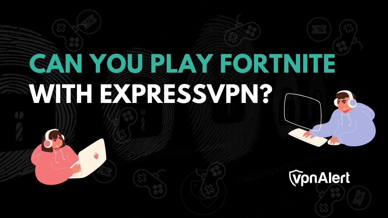 您可以用ExpressVPN播放Fortnite吗？