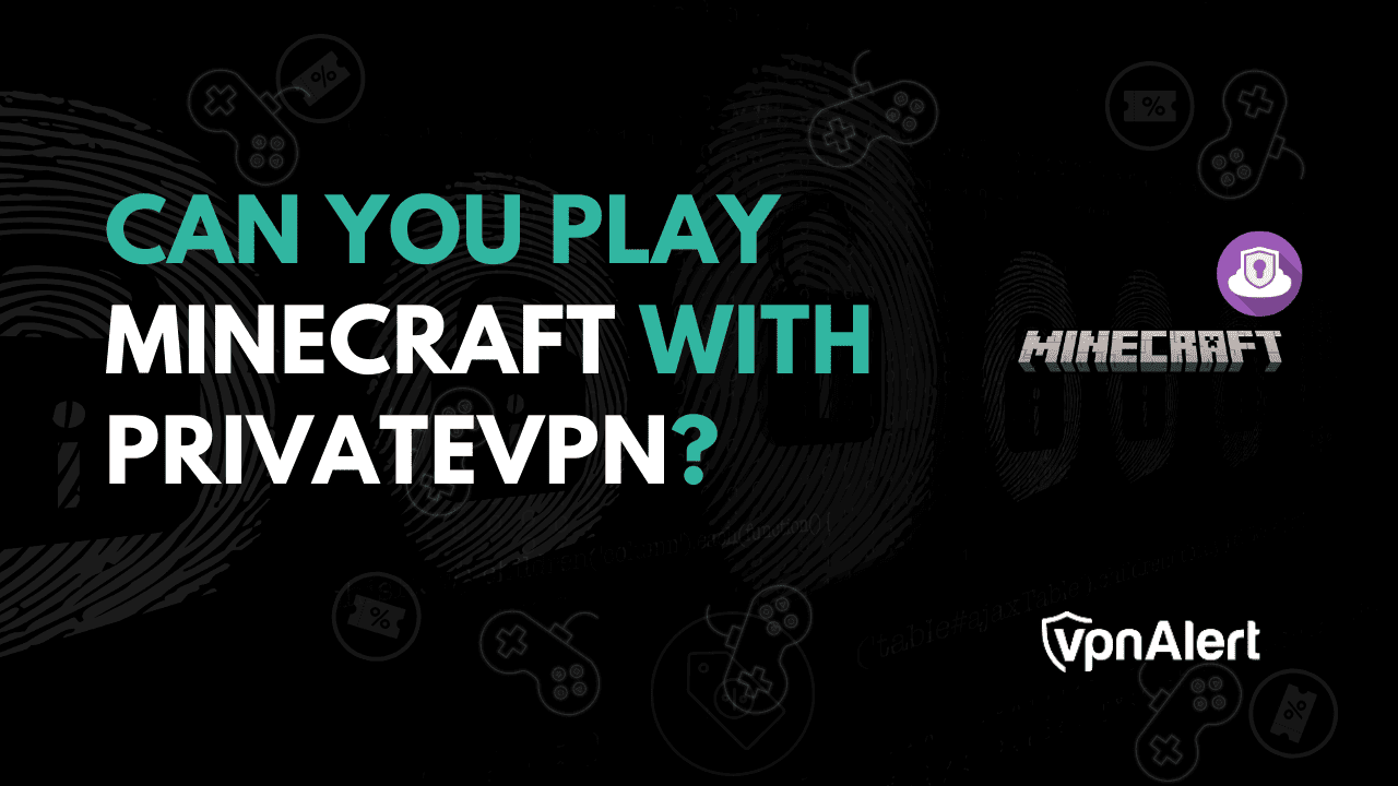 您可以使用私人VPN玩Minecraft吗?