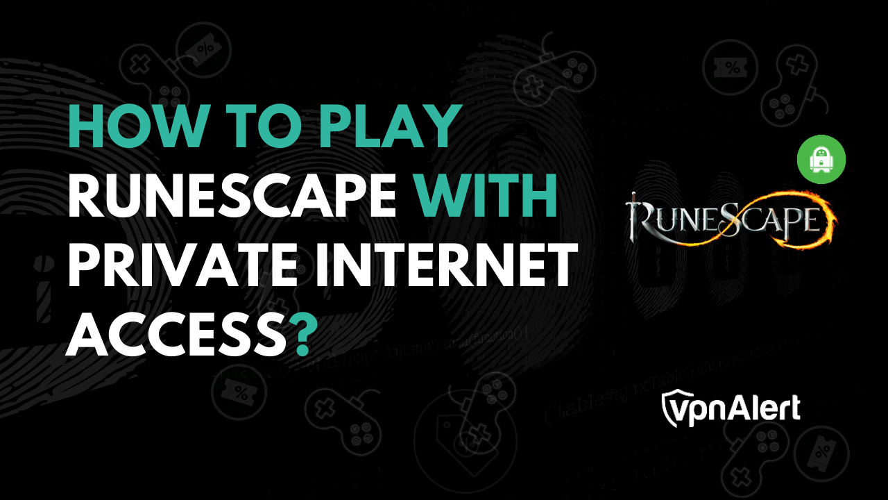 如何使用私人互聯網訪問播放runescape？