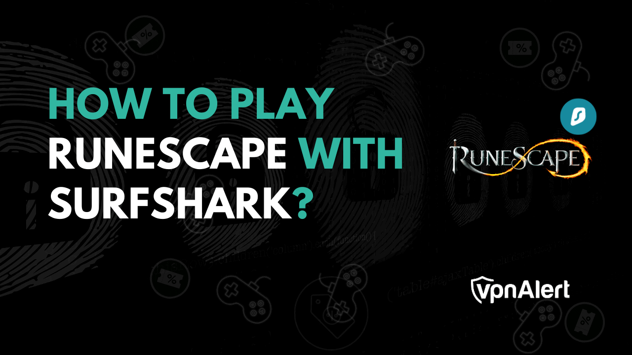 如何与Surfshark一起玩Runescape？