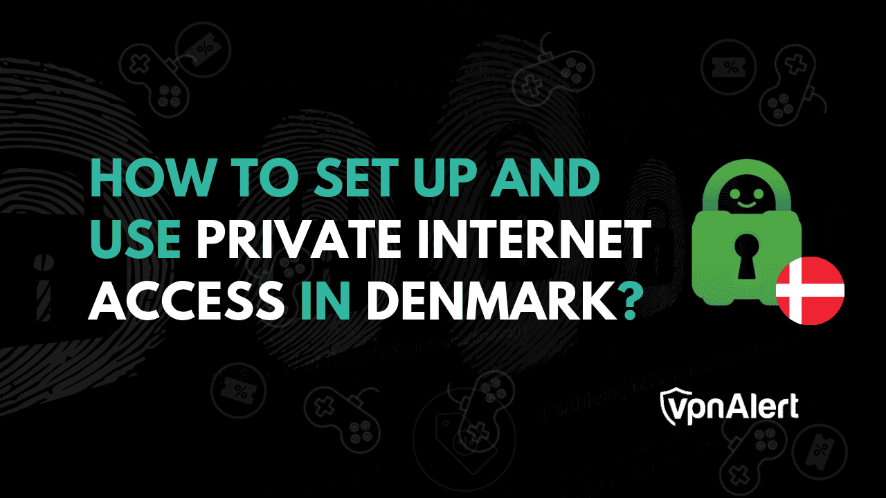 如何在丹麦设置和使用私人互联网访问？