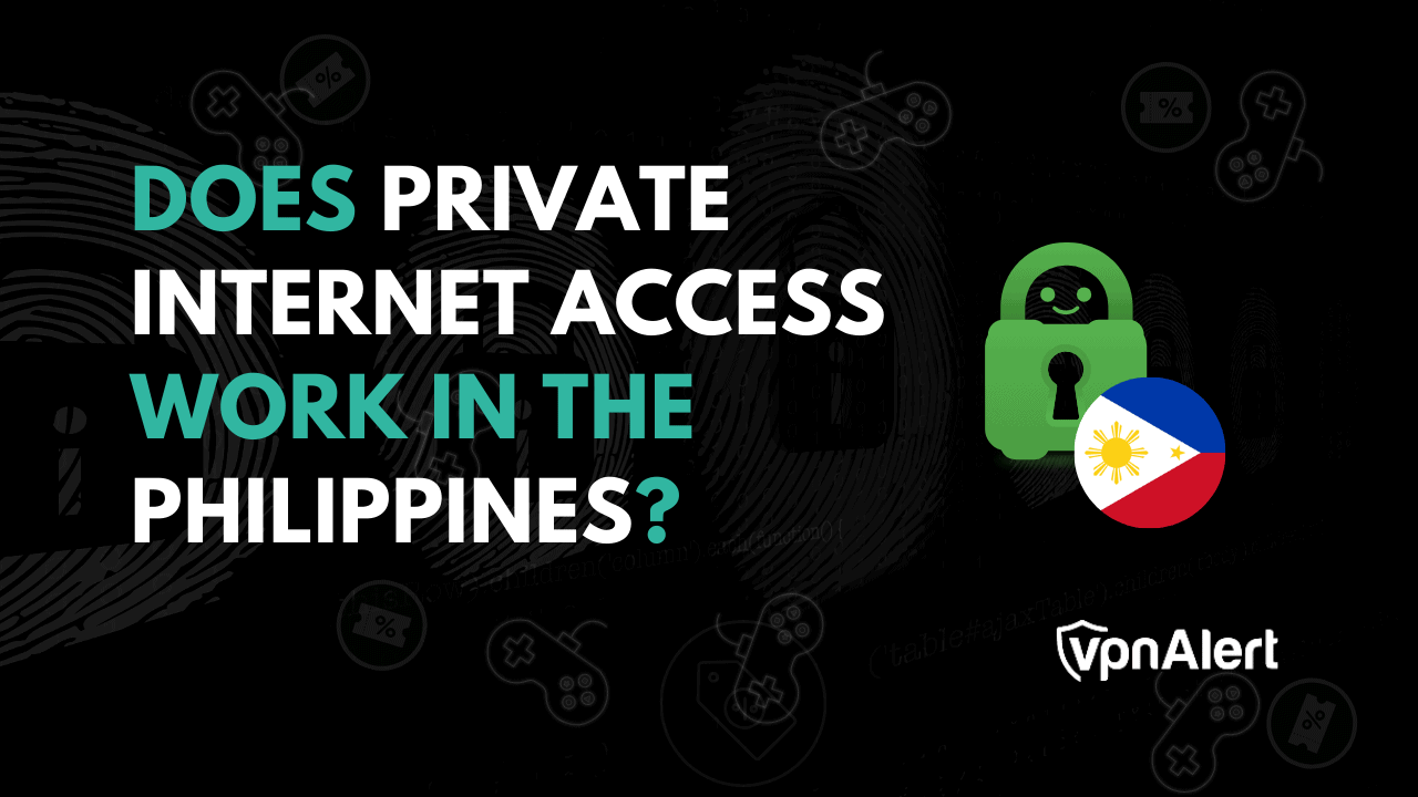 私人互聯網訪問在菲律賓有效嗎？
