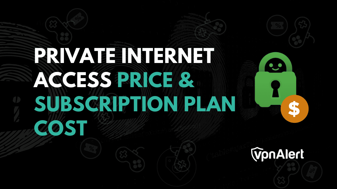 私人互联网访问价格和订阅计划成本