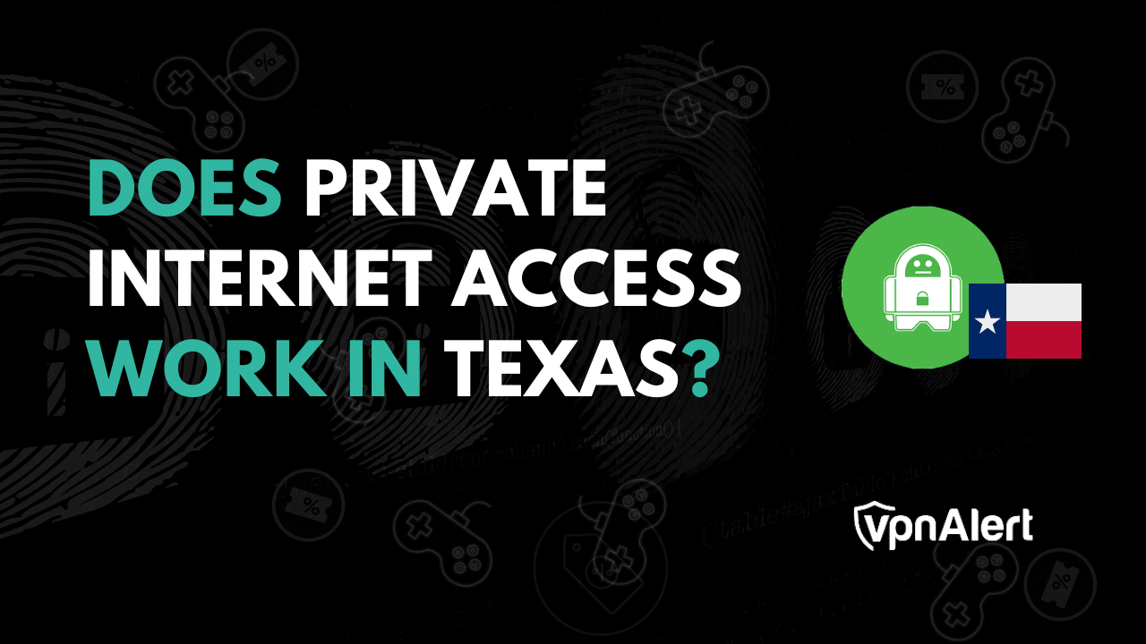 私人互联网访问在德克萨斯州有效吗？