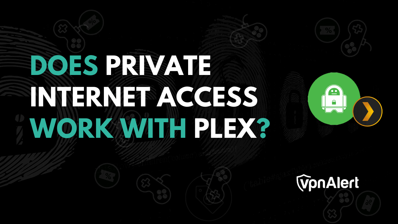 私人互聯網訪問是否可以與PLEX一起使用？